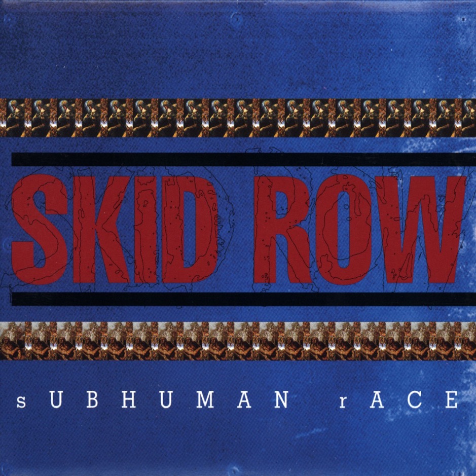 Skid Row - Subhuman Race